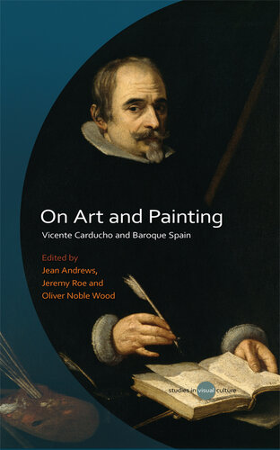 On Art and Painting: Vicente Carducho and Baroque Spain (University of Wales Press - Studies in Visual Culture)