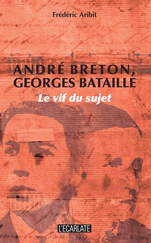André Breton, Georges Bataille: le vif du sujet