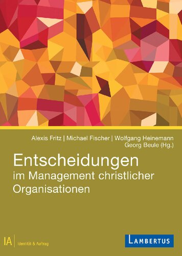 Entscheidungen im Management christlicher Organisationen: Inklusive kostenloser E-Book-Version. Zugangscode im Buch