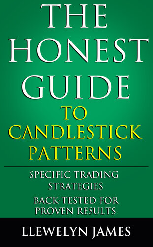 The Honest Guide to Candlestick Patterns: Specific Trading Strategies. Back-Tested for Proven Results.