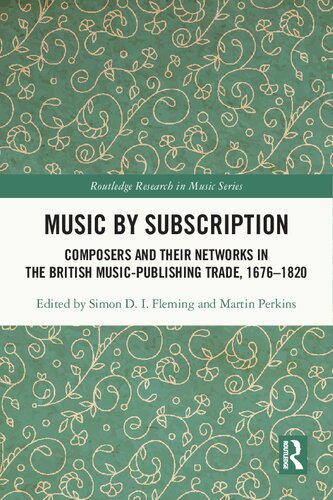 Music by Subscription: Composers and their Networks in the British Music-Publishing Trade, 1676-1820 (Routledge Research in Music)