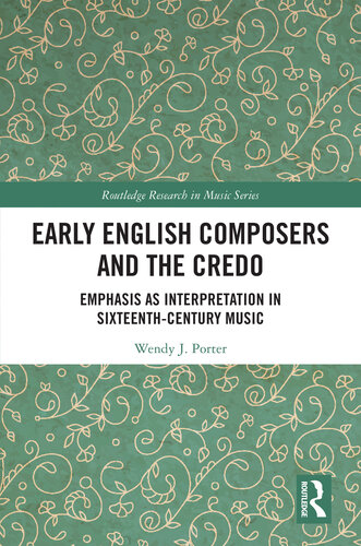 Early English Composers and the Credo (Routledge Research in Music)