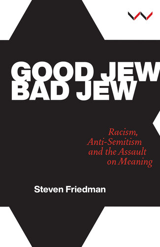 Good Jew, Bad Jew: Racism, anti-Semitism and the assault on meaning