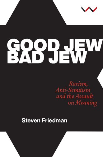 Good Jew, Bad Jew: Racism, anti-Semitism and the assault on meaning