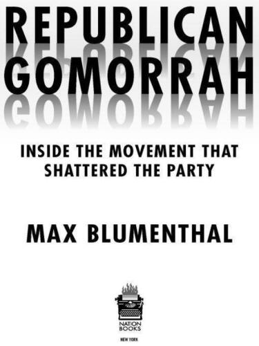Republican Gomorrah: Inside the Movement that Shattered the Party