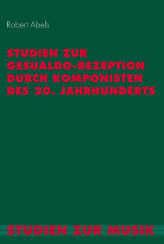 Studien zur Gesualdo-Rezeption durch Komponisten des 20. Jahrhunderts