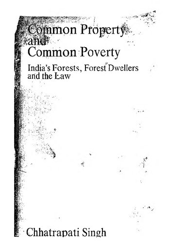 Common property and common poverty : India's forests, forest dwellers, and the law