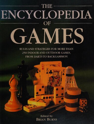 The Encyclopedia of Games: Rules and Strategies for More than 250 Indoor and Outdoor Games, from Darts to Backgammon