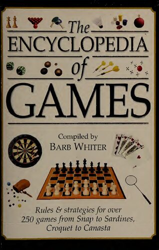 The Encyclopedia of Games: Rules & Strategies for over 250 Games from Snap to Sardines, Croquet to Canasta