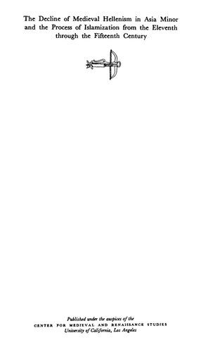 The Decline of Medieval Hellenism in Asia Minor and the Process of Islamization from the Eleventh Through the Fifteenth Century