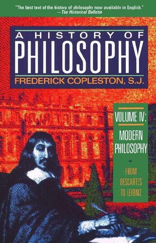 A History of Philosophy Volume 4: Descartes to Leibniz