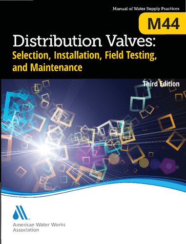 AWWA M44 2016 Distribution Valves Selection, Installation, Field Testing, and Maintenance