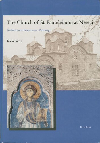 The Church of St. Panteleimon at Nerezi: Architecture, Programme, Patronage