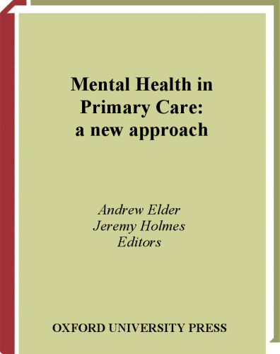 Mental Health in Primary Care: A New Approach (Oxford General Practice Series, 42)
