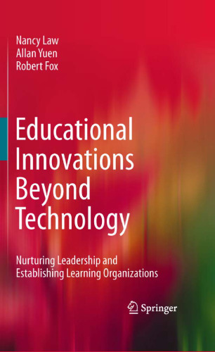 Educational Innovations Beyond Technology: Nurturing Leadership and Establishing Learning Organizations
