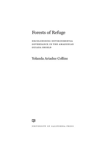 Forests of Refuge: Decolonizing Environmental Governance in the Amazonian Guiana Shield