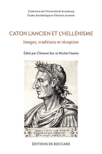 Caton l'Ancien et l'hellénisme: Images, traditions et réception