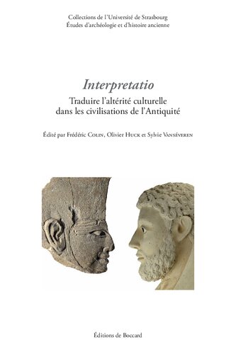 Interpretatio. Traduire l'Alterite Dans Les Civilisations de l'Antiquite: Traduire l'Alterite Dans Les Civilisations de l'Antiquite