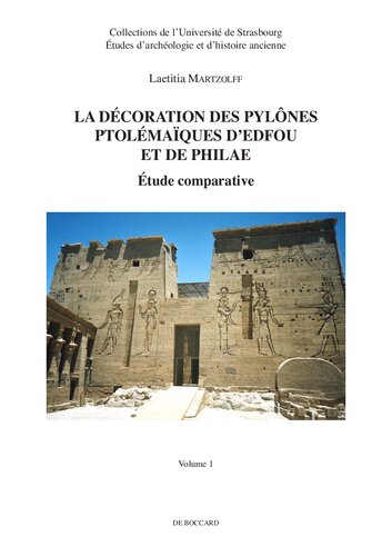 La Decoration Des Pylones Ptolemaiques d'Edfou Et de Philae. Etude Comparative: Etude Comparative