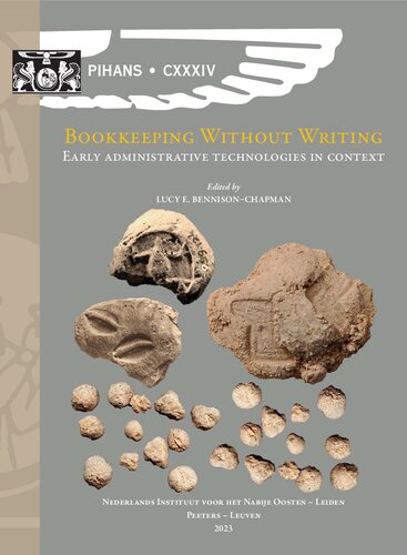 Bookkeeping Without Writing: Early Administrative Technologies in Context: Proceedings of the Netherlands Institute for the Near East (Nino) ... Annual Conference, 5th and 6th February 2021