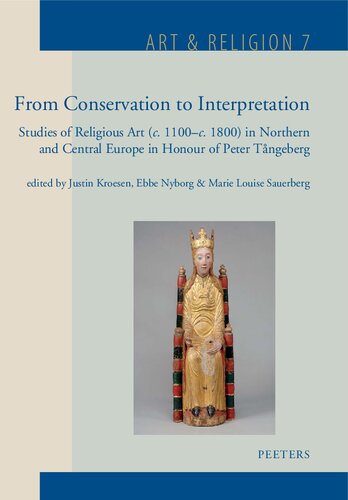 From Conservation to Interpretation: Studies of Religious Art (c. 1100-c. 1800) in Northern and Central Europe (Art & Religion)