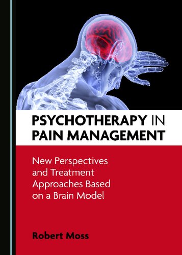 Psychotherapy in Pain Management New Perspectives and Treatment Approaches Based on a Brain Model