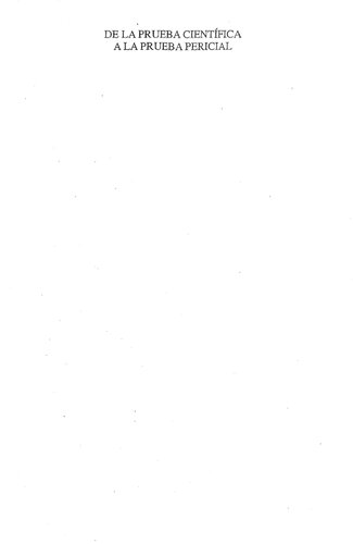 DE LA PRUEBA CIENTIFICA A LA PRUEBA PERICIAL