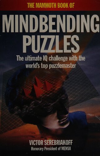The Mammoth Book of Mindbending Puzzles: The ultimate IQ challenge with the world's top puzzlemaster