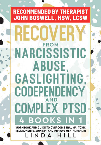 Recovery from Narcissistic Abuse, Gaslighting, Codependency and Complex PTSD (4 Books in 1): Workbook and Guide to Overcome Trauma, Toxic Relationships, ... and Recover from Unhealthy Relationships)
