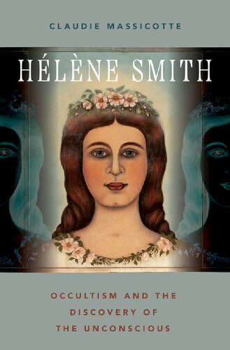 Hélène Smith: Occultism and the Discovery of the Unconscious (OXFORD STU WESTERN ESOTERICISM SERIES)