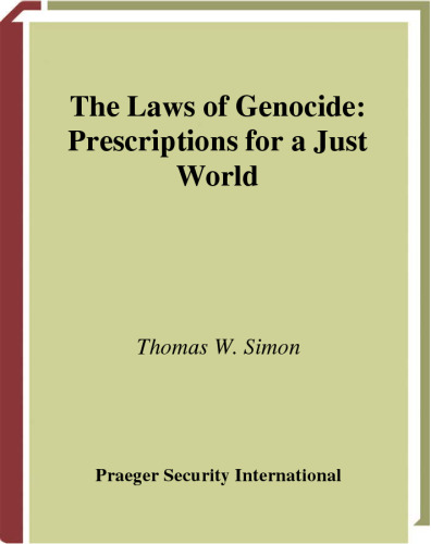 The Laws of Genocide: Prescriptions for a Just World (PSI Reports)