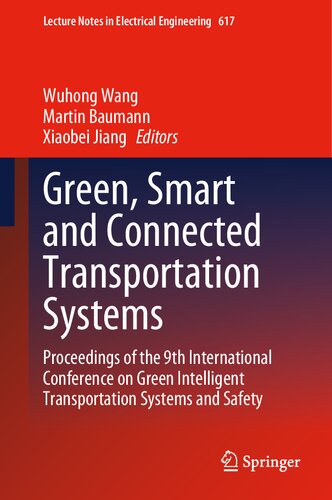 Green, Smart and Connected Transportation Systems: Proceedings of the 9th International Conference on Green Intelligent Transportation Systems and Safety (Lecture Notes in Electrical Engineering, 617)
