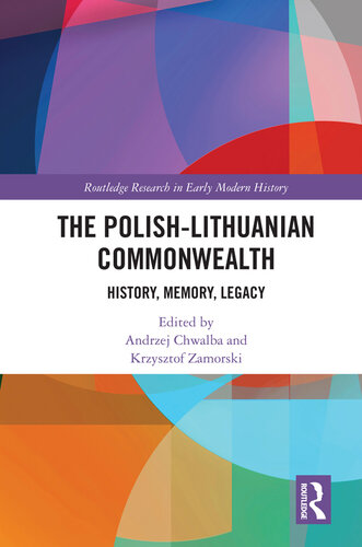 The Polish-Lithuanian Commonwealth: History, Memory, Legacy