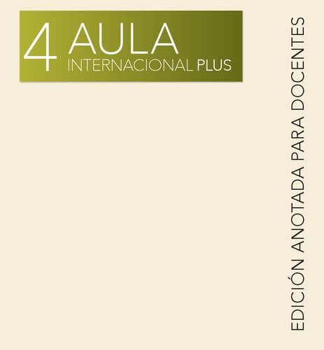 Aula Internacional Plus 4 (B2.1). Edición anotada para docentes