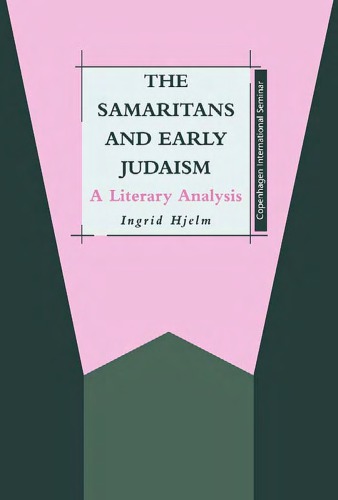 The Samaritans and Early Judaism: A Literary Analysis (JSOT Supplement Series)