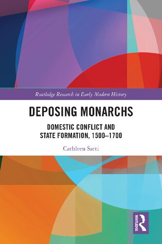 Deposing Monarchs: Domestic Conflict and State Formation, 1500-1700