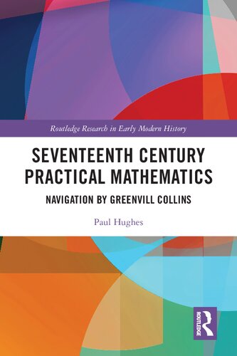 Seventeenth Century Practical Mathematics: Navigation by Greenvill Collins