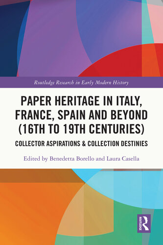 Paper Heritage in Italy, France, Spain and Beyond (16th to 19th Centuries): Collector Aspirations & Collection Destinies