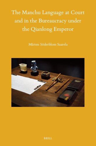 The Manchu Language at Court and in the Bureaucracy Under the Qianlong Emperor (Sinica Leidensia, 162)
