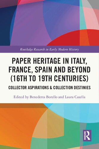 Paper Heritage in Italy, France, Spain and Beyond (16th to 19th Centuries) (Routledge Research in Early Modern History)
