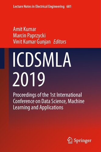ICDSMLA 2019: Proceedings of the 1st International Conference on Data Science, Machine Learning and Applications (Lecture Notes in Electrical Engineering, 601)