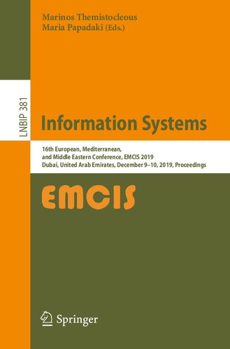 Information Systems: 16th European, Mediterranean, and Middle Eastern Conference, EMCIS 2019, Dubai, United Arab Emirates, December 9–10, 2019, ... in Business Information Processing, 381)