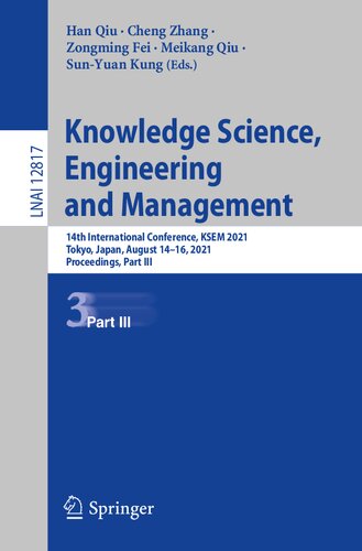 Knowledge Science, Engineering and Management: 14th International Conference, KSEM 2021, Tokyo, Japan, August 14–16, 2021, Proceedings, Part III (Lecture Notes in Computer Science)