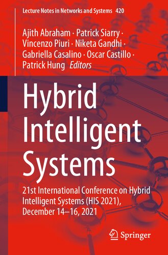 Hybrid Intelligent Systems: 21st International Conference on Hybrid Intelligent Systems (HIS 2021), December 14–16, 2021 (Lecture Notes in Networks and Systems, 420)