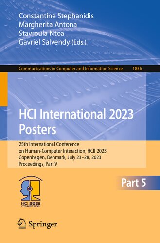 HCI International 2023 Posters: 25th International Conference on Human-Computer Interaction, HCII 2023, Copenhagen, Denmark, July 23–28, 2023, ... in Computer and Information Science, 1836)