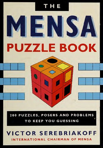 The Mensa Puzzle Book: 200 Puzzles, Posers, and Problems to Keep You Guessing