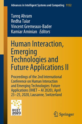 Human Interaction, Emerging Technologies and Future Applications II: Proceedings of the 2nd International Conference on Human Interaction and Emerging ... in Intelligent Systems and Computing, 1152)