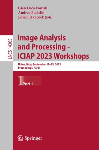 Image Analysis and Processing - ICIAP 2023 Workshops: Udine, Italy, September 11–15, 2023, Proceedings, Part I (Lecture Notes in Computer Science)