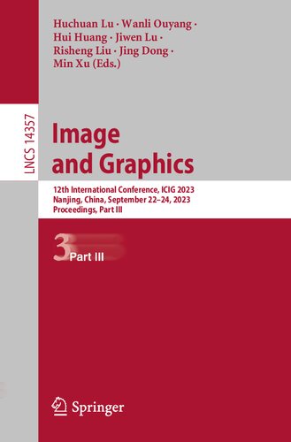 Image and Graphics: 12th International Conference, ICIG 2023, Nanjing, China, September 22–24, 2023, Proceedings, Part III (Lecture Notes in Computer Science, 14357)