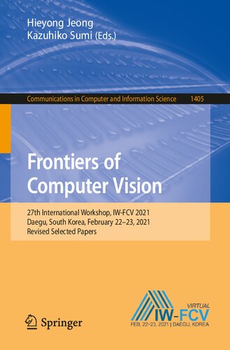 Frontiers of Computer Vision: 27th International Workshop, IW-FCV 2021, Daegu, South Korea, February 22–23, 2021, Revised Selected Papers (Communications in Computer and Information Science)